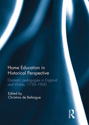 Home Education in Historical Perspective: Domestic pedagogies in England and Wales, 1750-1900 book cover