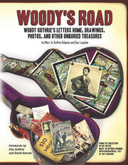 Woody's Road: Woody Guthrie's Letters Home, Drawings, Photos, and Other Unburied Treasures book cover