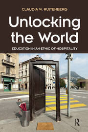 Unlocking the World: Education in an Ethic of Hospitality book cover