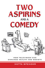 Two Aspirins and a Comedy: How Television Can Enhance Health and Society book cover