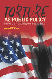 Torture As Public Policy: Restoring U.S. Credibility on the World Stage book cover