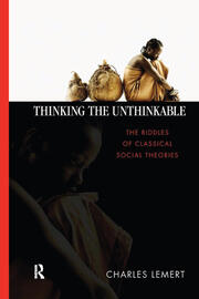 Thinking the Unthinkable: The Riddles of Classical Social Theories book cover