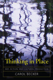 Thinking in Place: Art, Action, and Cultural Production book cover