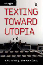 Texting Toward Utopia: Kids, Writing, and Resistance book cover