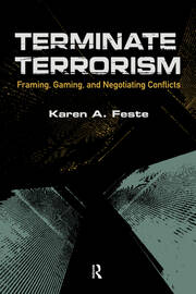 Terminate Terrorism: Framing, Gaming, and Negotiating Conflicts book cover
