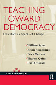 Teaching Toward Democracy: Educators as Agents of Change book cover
