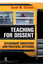 Teaching for Dissent: Citizenship Education and Political Activism book cover