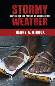 Stormy Weather: Katrina and the Politics of Disposability book cover