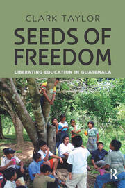 Seeds of Freedom: Liberating Education in Guatemala book cover