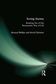 Saving Society: Breaking Out of Our Bureaucratic Way of Life book cover