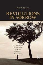 Revolutions in Sorrow: The American Experience of Death in Global Perspective book cover