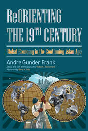 Reorienting the 19th Century: Global Economy in the Continuing Asian Age book cover