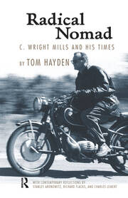 Radical Nomad: C. Wright Mills and His Times book cover