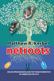 Netroots: Online Progressives and the Transformation of American Politics book cover