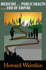 Medicine and Public Health at the End of Empire book cover
