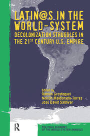 Latino/as in the World-system: Decolonization Struggles in the 21st Century U.S. Empire book cover