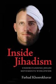 Inside Jihadism: Understanding Jihadi Movements Worldwide book cover