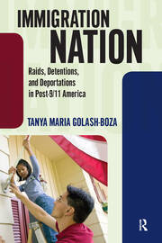 Immigration Nation: Raids, Detentions, and Deportations in Post-9/11 America book cover