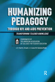 Humanizing Pedagogy Through HIV and AIDS Prevention: Transforming Teacher Knowledge book cover