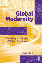 Global Modernity: Modernity in the Age of Global Capitalism book cover