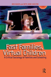 Fast Families, Virtual Children: A Critical Sociology of Families and Schooling book cover