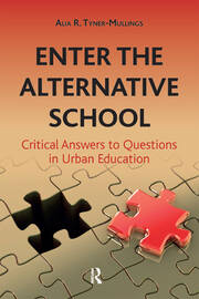 Enter the Alternative School: Critical Answers to Questions in Urban Education book cover