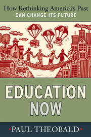 Education Now: How Rethinking America's Past Can Change Its Future book cover