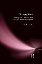 Changing Lives: Working with Literature in an Alternative Sentencing Program book cover