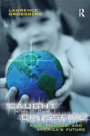 Caught in the Crossfire: Kids, Politics, and America's Future book cover