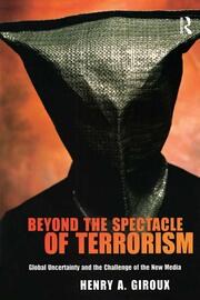 Beyond the Spectacle of Terrorism: Global Uncertainty and the Challenge of the New Media book cover