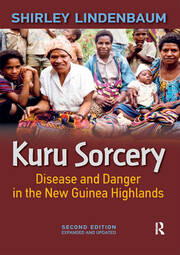 Kuru Sorcery: Disease and Danger in the New Guinea Highlands book cover
