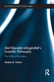 Abū’l-Barakāt al-Baghdādī’s Scientific Philosophy: The Kitāb al-Mu‘tabar book cover