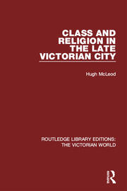 Class and Religion in the Late Victorian City book cover