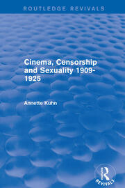Cinema, Censorship and Sexuality 1909-1925 (Routledge Revivals) book cover