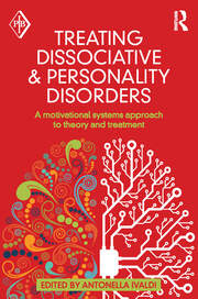 Treating Dissociative and Personality Disorders: A Motivational Systems Approach to Theory and Treatment book cover