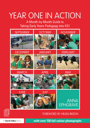 Year One in Action: A Month-by-Month Guide to Taking Early Years Pedagogy into KS1 book cover