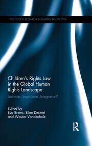 Children's Rights Law in the Global Human Rights Landscape: Isolation, inspiration, integration? book cover