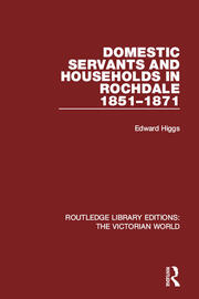 Domestic Servants and Households in Rochdale: 1851-1871 book cover