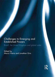 Challenges to Emerging and Established Powers: Brazil, the United Kingdom and Global Order book cover