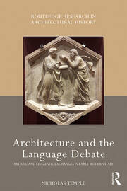 Architecture and the Language Debate: Artistic and Linguistic Exchanges in Early Modern Italy book cover