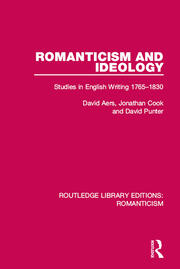 Romanticism and Ideology: Studies in English Writing 1765-1830 book cover