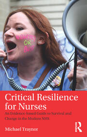 Critical Resilience for Nurses: An Evidence-Based Guide to Survival and Change in the Modern NHS book cover