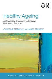 Healthy Ageing: A Capability Approach to Inclusive Policy and Practice book cover