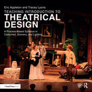 Teaching Introduction to Theatrical Design: A Process Based Syllabus in Costumes, Scenery, and Lighting book cover