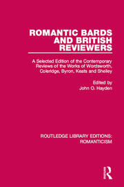 Romantic Bards and British Reviewers: A Selected Edition of Contemporary Reviews of the Works of Wordsworth, Coleridge, Byron, Keats and Shelley book cover