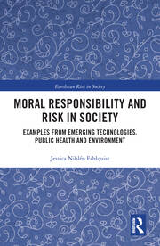 Moral Responsibility and Risk in Society: Examples from Emerging Technologies, Public Health and Environment book cover
