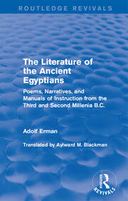 The Literature of the Ancient Egyptians: Poems, Narratives, and Manuals of Instruction from the Third and Second Millenia B.C. book cover