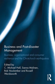 Business and Post-disaster Management: Business, organisational and consumer resilience and the Christchurch earthquakes book cover