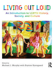 Living Out Loud: An Introduction to LGBTQ History, Society, and Culture book cover