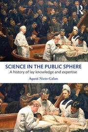 Science in the Public Sphere: A history of lay knowledge and expertise book cover